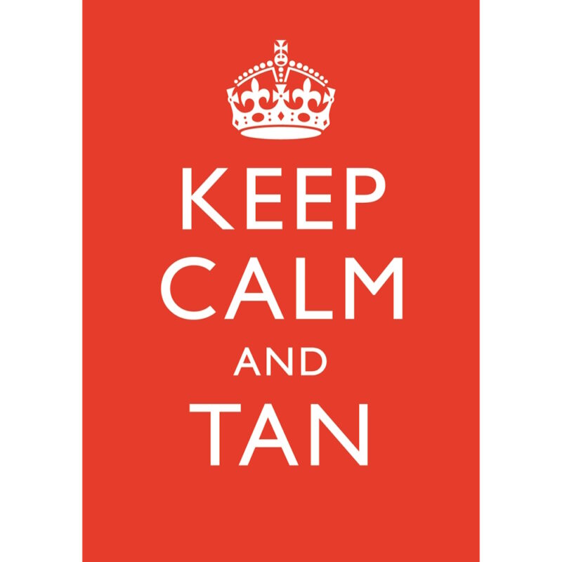 'Keep Calm and Tan' Poster