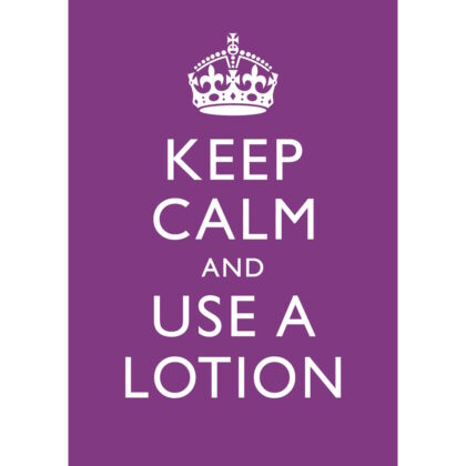 'Keep Calm and Use a Lotion' Poster